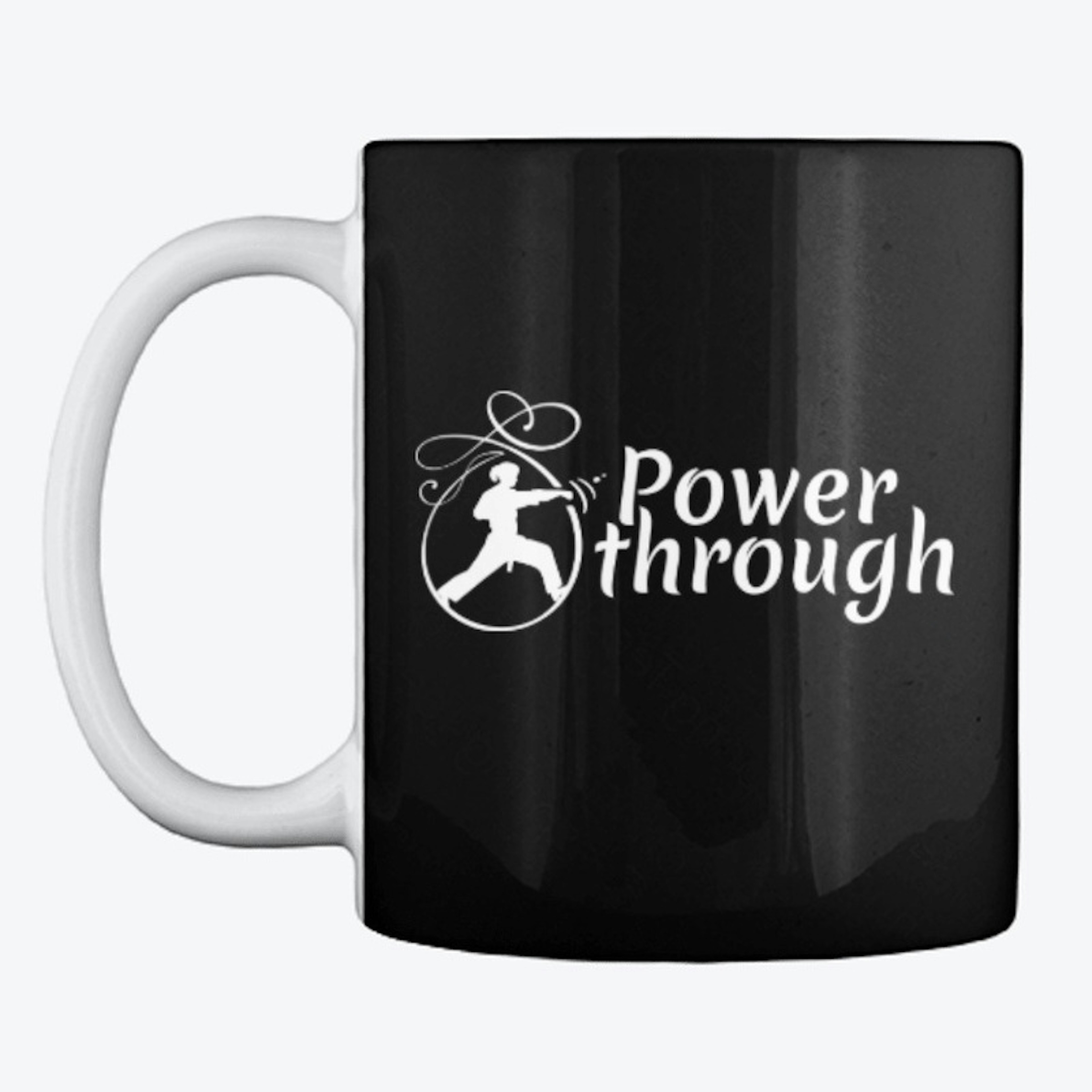 "Power Through" Mug