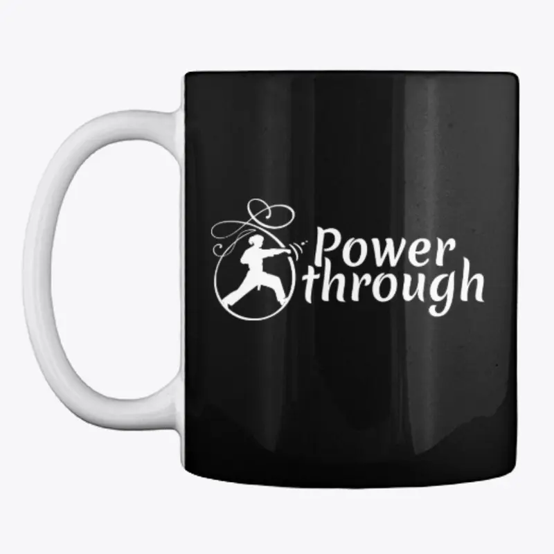 "Power Through" Mug